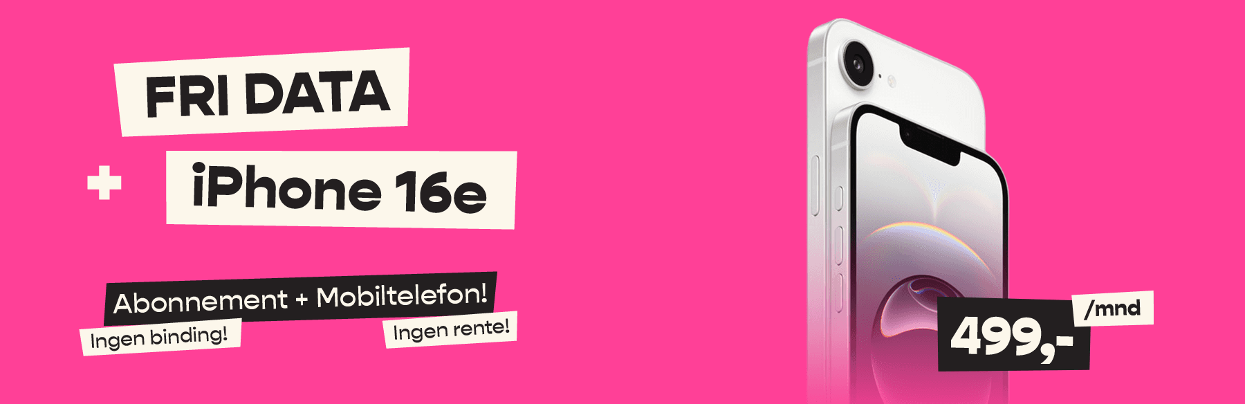 Illustrasjon med rosa bakgrunn. Til venstre står teksten “FRI DATA + iPhone 16e”, sammen med “Abonnement + Mobiltelefon!”, “Ingen binding!” og “Ingen rente!”. Til høyre vises en hvit iPhone og prisen “499,- /mnd” i sort og hvitt.